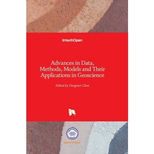 (영문도서) Advances in Data Methods Models and Their Applications in Geoscience Hardcover, Intechopen, English, 9789533077376