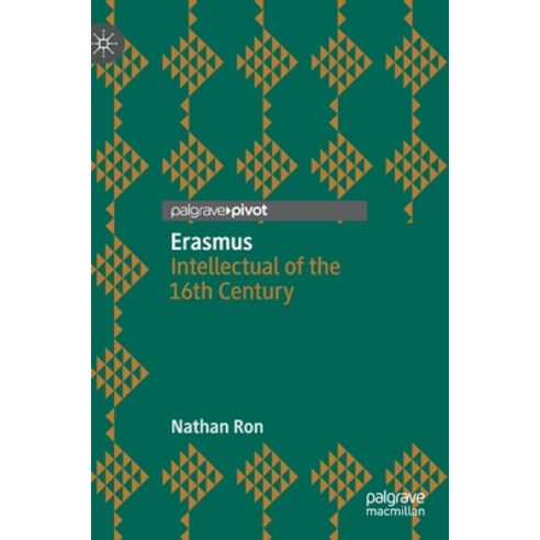 (영문도서) Erasmus: Intellectual of the 16th Century Hardcover, Palgrave MacMillan, English, 9783030798598