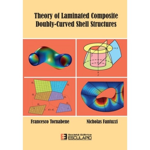(영문도서) Theory of Laminated Composite Doubly-Curved Shell Structures Paperback, Societa Editrice Esculapio, English, 9788893850018