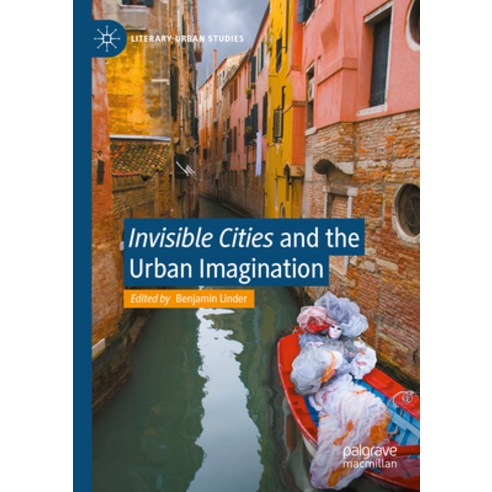 (영문도서) Invisible Cities and the Urban Imagination Paperback, Palgrave MacMillan, English, 9783031130502