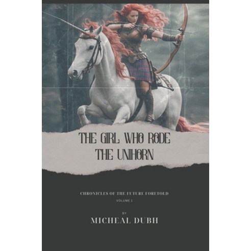 (영문도서) The Girl who Rode the Unihorn Paperback, Seanchaidh, English, 9798224230983