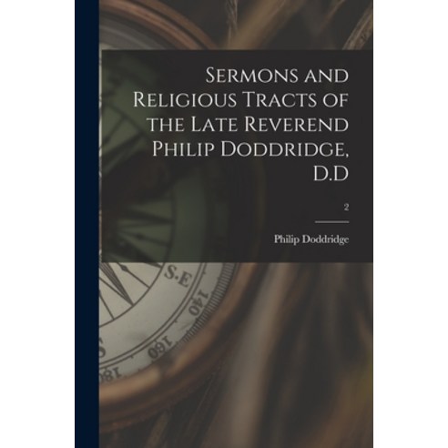(영문도서) Sermons and Religious Tracts of the Late Reverend Philip Doddridge D.D; 2 Paperback, Legare Street Press, English, 9781015064690