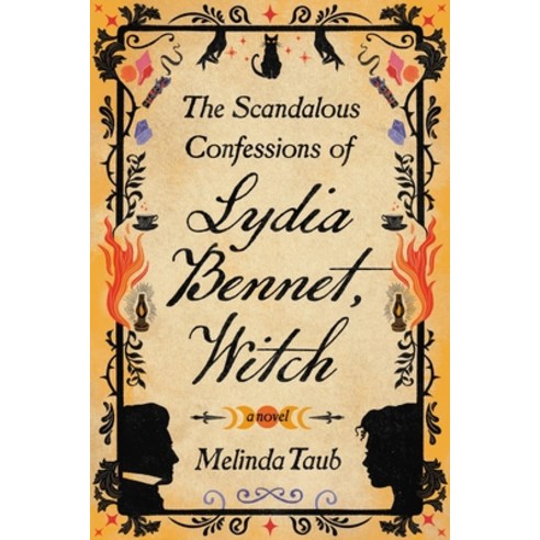 (영문도서) The Scandalous Confessions of Lydia Bennet Witch Hardcover, Grand Central Publishing, English, 9781538739204