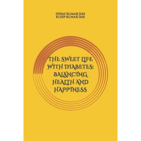 (영문도서) The Sweet Life with Diabetes: Balancing Health and Happiness Paperback, Independently Published, English, 9798393406783