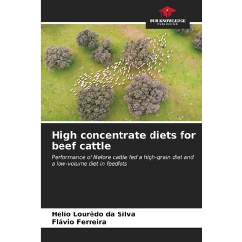 (영문도서) High concentrate diets for beef cattle Paperback, Our Knowledge Publishing, English, 9786206856061
