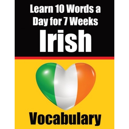 (영문도서) Irish Vocabulary Builder: Learn 10 Words a Day for 7 Weeks: A Comprehensive Guide for Childre... Paperback, de Fryske Wrald, English, 9789403705682