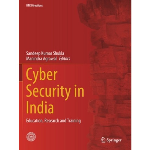 Cyber Security in India: Education Research and Training Paperback, Springer, English, 9789811516771