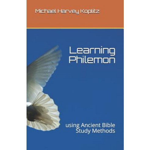 (영문도서) Learning Philemon: using Ancient Bible Study Methods Paperback, Independently Published, English, 9781092102902