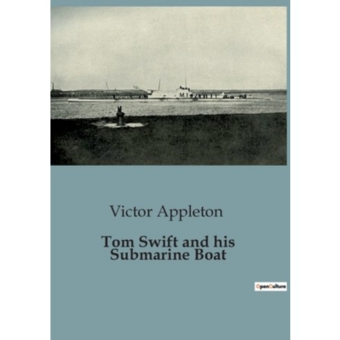 (영문도서) Tom Swift and his Submarine Boat Paperback, Culturea, English, 9791041829095