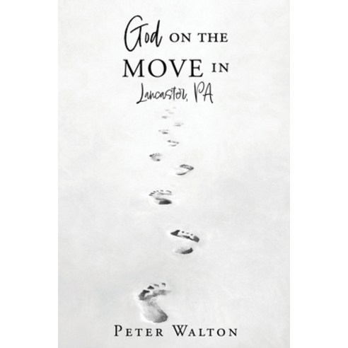 (영문도서) God on the Move in Lancaster Pa Paperback, Liberty Hill Publishing, English, 9781662854484