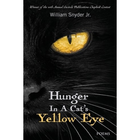 Hunger In A Cat''s Yellow Eye Paperback, Encircle Publications, LLC, English, 9781645991236
