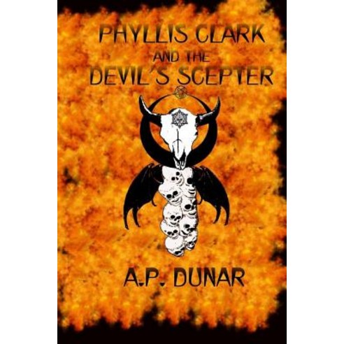 Phyllis Clark and the Devil''s Scepter Paperback, Independently Published, English, 9781728708362