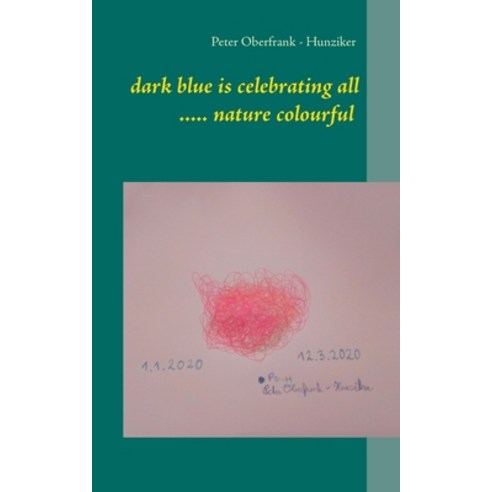 dark blue is celebrating all ..... nature colourful Paperback, Books on Demand