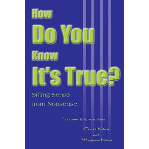 (영문도서) How Do You Know It''s True?: Sifting Sense from Nonsense Paperback, iUniverse, English, 9780595005819