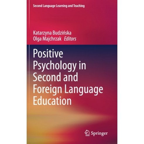 Positive Psychology in Second and Foreign Language Education Hardcover, Springer, English, 9783030644437