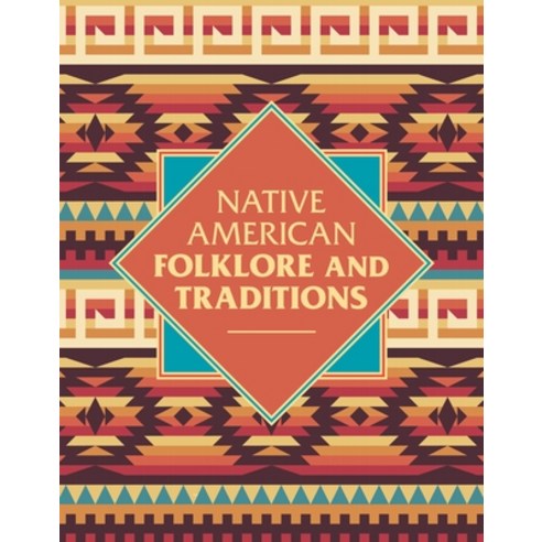(영문도서) Native American Folklore & Traditions Hardcover, Arcturus Editions, English, 9781788887847