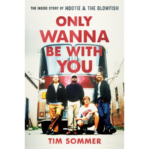 (영문도서) Only Wanna Be with You: The Inside Story of Hootie & the Blowfish Hardcover, University of South Carolin..., English, 9781643362755