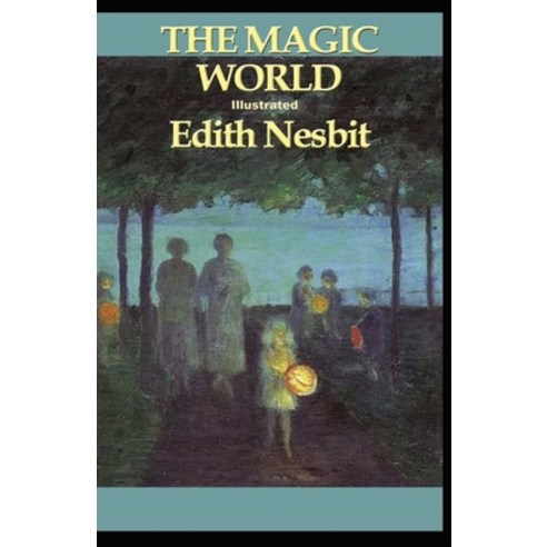 The Magic World Illustrated Paperback, Independently Published, English, 9798593577887