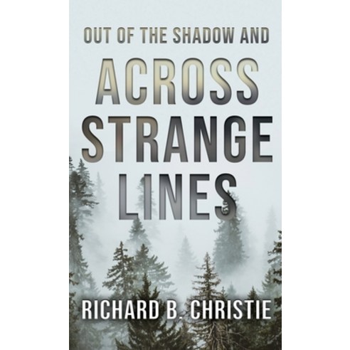 (영문도서) Out of the Shadow and Across Strange Lines Hardcover, Wordhouse Book Publishing, English, 9781685471576