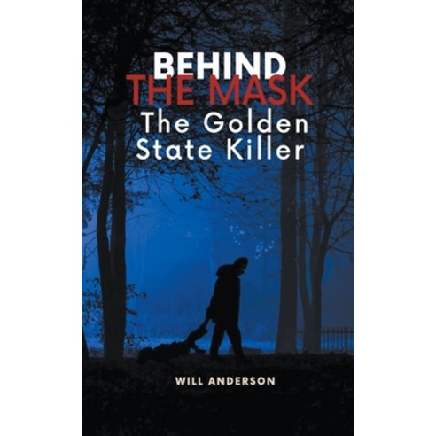 (영문도서) Behind the Mask: The Golden State Killer Paperback, Oliver Lancaster, English, 9798223785170