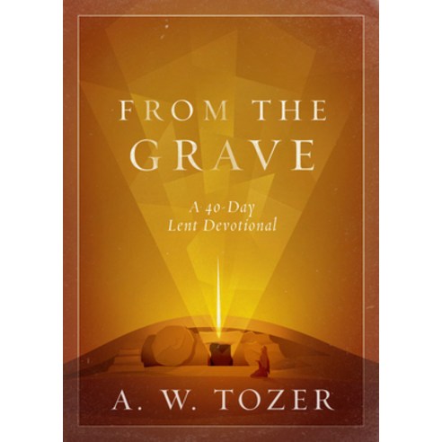 (영문도서) From the Grave: A 40-Day Lent Devotional Paperback, Moody Publishers, English, 9780802432735