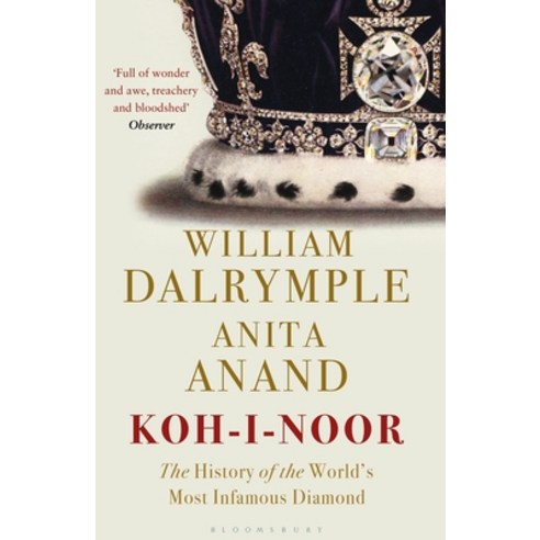 (영문도서) Koh-I-Noor: The History of the World''s Most Infamous Diamond Paperback, Bloomsbury Publishing, English, 9781408888827