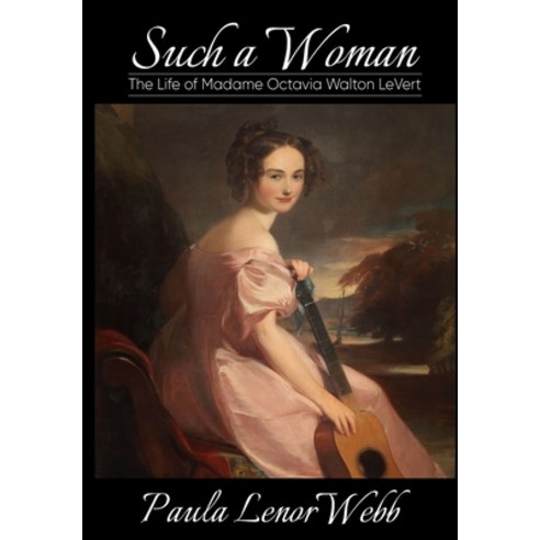 (영문도서) Such a woman: The Life of Madame Octavia Walton LeVert Hardcover, Intellect Publishing, LLC, English, 9781954693166