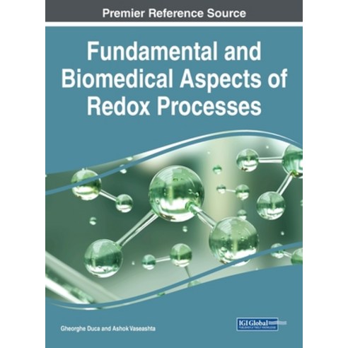 (영문도서) Fundamental and Biomedical Aspects of Redox Processes Hardcover, IGI Global, English, 9781668471982
