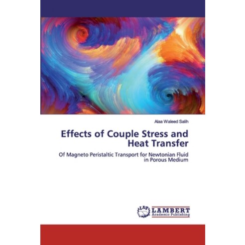 Effects of Couple Stress and Heat Transfer Paperback, LAP Lambert Academic Publishing