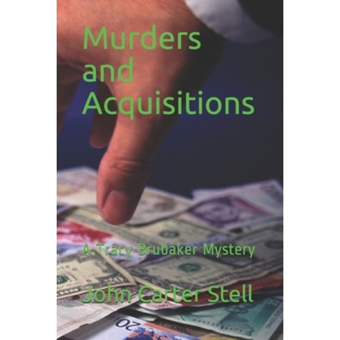 Murders and Acquisitions: A Tracy Brubaker Mystery Paperback, Independently Published, English, 9798577138431