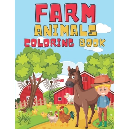 Farm Animals Coloring Book: Coloring Book For Kids Ages 4-8 Gift Idea For Toddlers Who Love Colorin... Paperback, Independently Published, English, 9798550088647