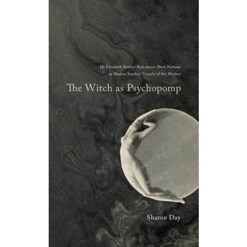 (영문도서) The Witch As Psychopomp Hardcover, Rose Ankh Publishing Ltd, English, 9781913023096