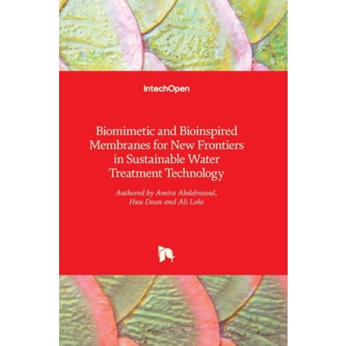 (영문도서) Biomimetic and Bioinspired Membranes for New Frontiers in Sustainable Water Treatment Technology Hardcover, Intechopen, English, 9789535136613