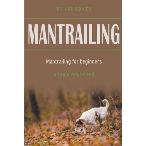 (영문도서) Mantrailing Paperback, Roland Berger, English, 9798201663919