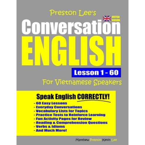 Preston Lee''s Conversation English For Vietnamese Speakers Lesson 1 - 60 (British Version) Paperback, Independently Published