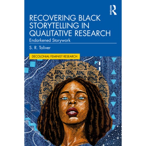 (영문도서) Recovering Black Storytelling in Qualitative Research: Endarkened Storywork Paperback, Routledge, English, 9780367747336