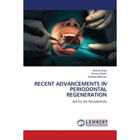 (영문도서) Recent Advancements in Periodontal Regeneration Paperback, LAP Lambert Academic Publis..., English, 9786208423483