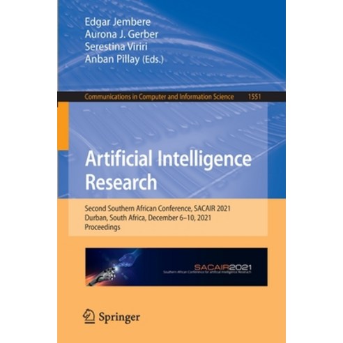 (영문도서) Artificial Intelligence Research: Second Southern African Conference SACAIR 2021 Durban So... Paperback, Springer, English, 9783030950699
