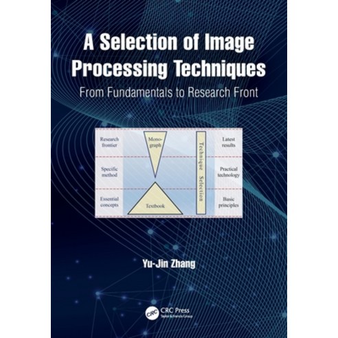 (영문도서) A Selection of Image Processing Techniques: From Fundamentals to Research Front Paperback, CRC Press, English, 9781032148489