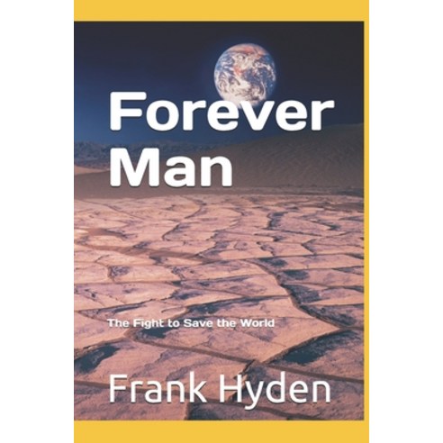 (영문도서) Forever Man: The Fight to Save the World Paperback, Independently Published, English, 9798521752447
