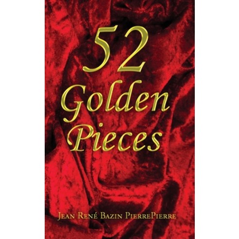 (영문도서) 52 Golden Pieces Hardcover, Jeanrene Bazin Pierrepierre, English, 9798988805120