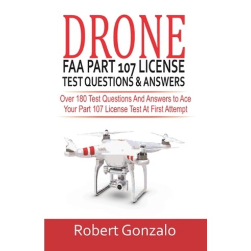 (영문도서) Drone FAA Part 107 License Practice Test Questions & Answers: Over 180 Test Questions and Ans... Paperback, Independently Published, English, 9798549044258