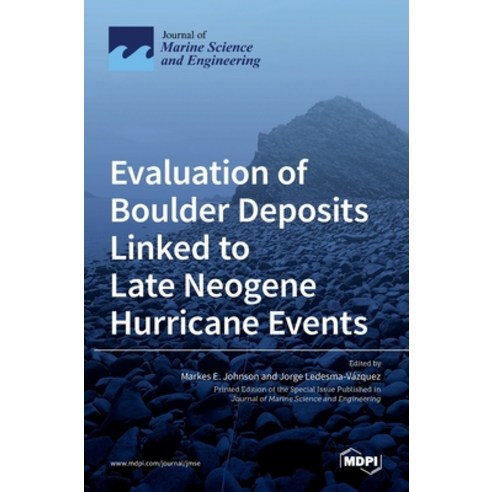 (영문도서) Evaluation of Boulder Deposits Linked to Late Neogene Hurricane Events Hardcover, Mdpi AG, English, 9783036525785
