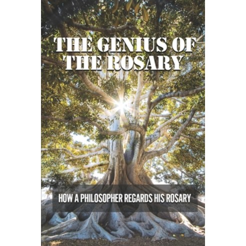 (영문도서) The Genius Of The Rosary: How A Philosopher Regards His Rosary: Anti-God Paperback, Independently Published, English, 9798528741093