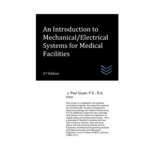 (영문도서) An Introduction to Mechanical/Electrical Systems for Medical Facilities Paperback, Independently Published, English, 9781983317187