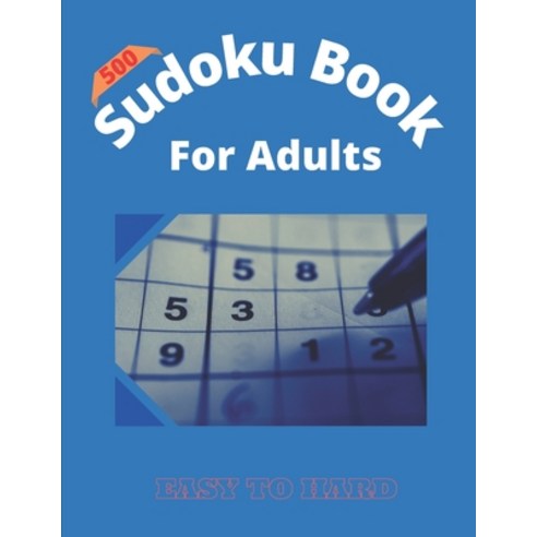 (영문도서) Sudoku Book For Adults: This book contains 500 Sudoku puzzles Easy to Hard Level. Paperback, Independently Published, English, 9798714039584
