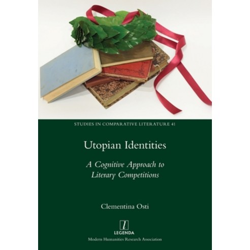 Utopian Identities: A Cognitive Approach to Literary Competitions Paperback, Legenda, English, 9781781884201