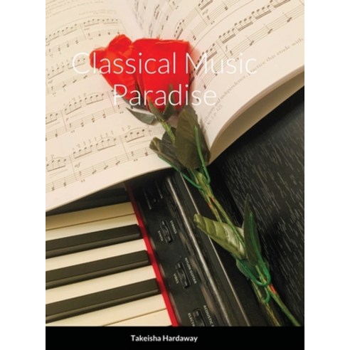 Classical Music Paradise Hardcover, Lulu.com, English, 9781716202414