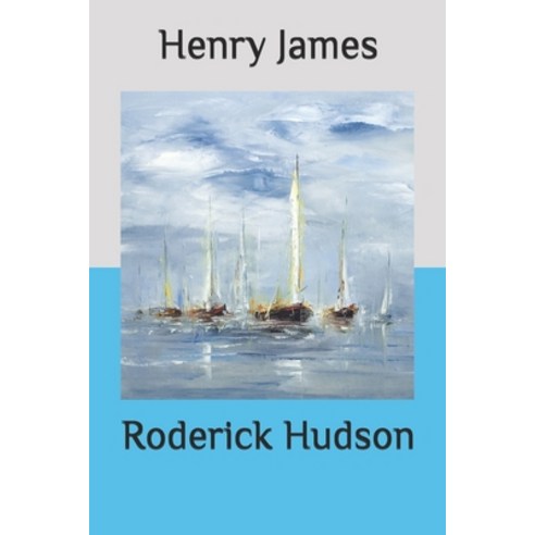 Roderick Hudson Paperback, Independently Published, English, 9798565711035