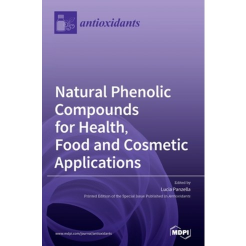 Natural Phenolic Compounds for Health Food and Cosmetic Applications Hardcover, Mdpi AG